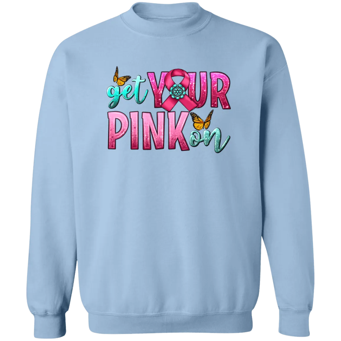 Get Your Pink On Unisex Crewneck Pullover Sweatshirt